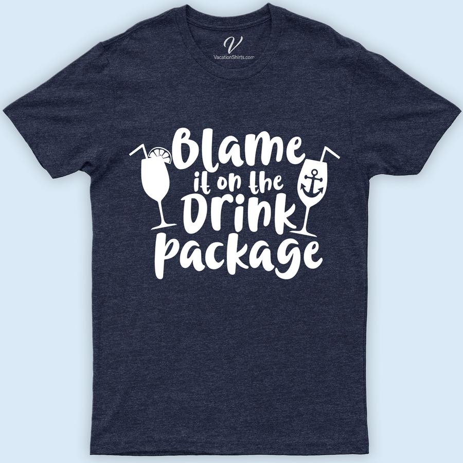 Entelinam Blame It On The Drink Package Cruise Vacation T-Shirt