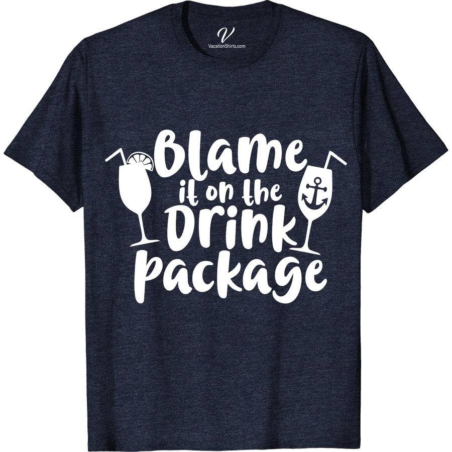 Entelinam Blame It On The Drink Package Cruise Vacation T-Shirt